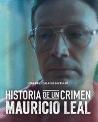Криминальные записки: Маурисио Леаль (2023) смотреть онлайн